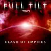 Full Tilt - Full Tilt, Vol. 2: Clash of Empires